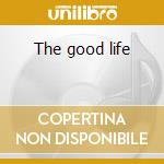 The good life cd