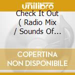 Check It Out ( Radio Mix / Sounds Of Life Radio Edit / Instrumental / Nu Club Mix / Sounds Of Life F cd