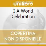 I A World Celebration cd