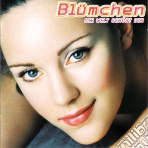 Blumchen - Die Welt Gehart Dir cd musicale di Blumchen