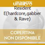Resident E(hardcore,gabber & Rave) cd