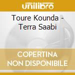Toure Kounda - Terra Saabi cd musicale di Kunda Tourç