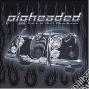 Pigheaded - Rock N Roll Bloodbros cd musicale di Pigheaded