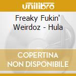 Freaky Fukin' Weirdoz - Hula