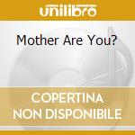 Mother Are You? cd musicale di Hate Planet