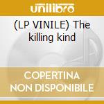 (LP VINILE) The killing kind cd