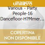 Various - Party People-16 Dancefloor-H?Mmer Sommer cd