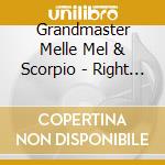 Grandmaster Melle Mel & Scorpio - Right Now