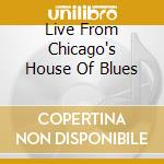 Live From Chicago's House Of Blues cd