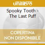 Spooky Tooth - The Last Puff cd