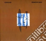 Icehouse - Primitive Man cd