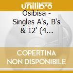 Osibisa - Singles A's, B's & 12' (4 Cd) cd musicale di Osibisa