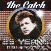 Catch - 25 Years - Best Of Single (2 Cd) cd