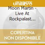 Moon Martin - Live At Rockpalast 1981 (3 Cd) cd