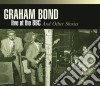 Graham Bond - Live At The Bbc & Other Stories cd
