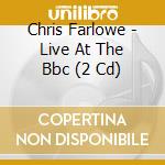 Chris Farlowe - Live At The Bbc (2 Cd) cd