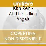 Kith Relf - All The Falling Angels cd musicale