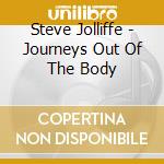 Steve Jolliffe - Journeys Out Of The Body cd