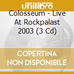 Colosseum - Live At Rockpalast 2003 (3 Cd) cd