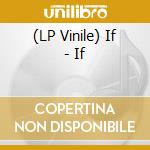 (LP Vinile) If - If vinile