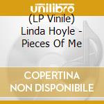 (LP Vinile) Linda Hoyle - Pieces Of Me vinile