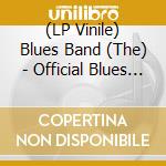(LP Vinile) Blues Band (The) - Official Blues Band (The) Boot lp vinile di Blues Band