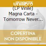 (LP Vinile) Magna Carta - Tomorrow Never Comes (2 Lp) lp vinile di Magna Carta