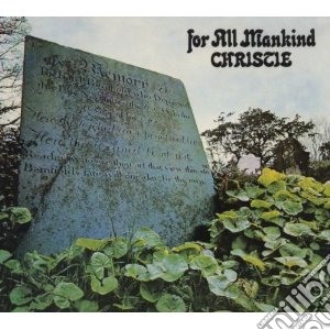 Christie - For All Mankind cd musicale di CHRISTIE