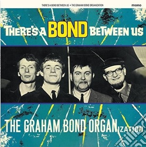(LP Vinile) Graham Bond Organization (The) - There'S A Bond Between Us lp vinile di Graham Organization Bond