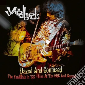 (LP Vinile) Yardbirds (The) - Dazed & Confused: The Yardbirds In 68 Live At Bbc lp vinile di Yardbirds