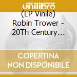 (LP Vinile) Robin Trower - 20Th Century Blues lp vinile