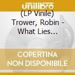 (LP Vinile) Trower, Robin - What Lies Beneath vinile