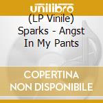 (LP Vinile) Sparks - Angst In My Pants vinile