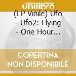 (LP Vinile) Ufo - Ufo2: Flying - One Hour Space Rock vinile