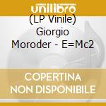 (LP Vinile) Giorgio Moroder - E=Mc2 vinile