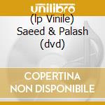 (lp Vinile) Saeed & Palash (dvd) lp vinile di NICK WARREN