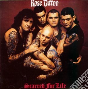 Rose Tattoo - Scarred For Life cd musicale di Tattoo Rose