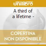 A third of a lifetime - cd