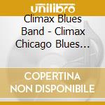 Climax Blues Band - Climax Chicago Blues Band cd