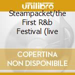 Steampacket/the First R&b Festival (live cd