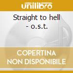 Straight to hell - o.s.t. cd
