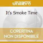 It's Smoke Time cd