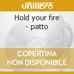 Hold your fire - patto cd