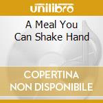 A Meal You Can Shake Hand cd musicale di Peter & his b Brown