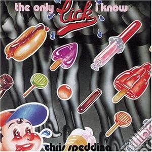 Chris Spedding - Only Lick I Now cd musicale di Chris Spedding