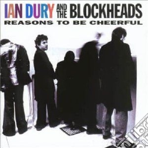 Reasons To Be Cheerful cd musicale di DURY IAN AND THE BLOCKHEADS