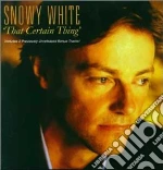 Snowy White - That Certain Thing cd