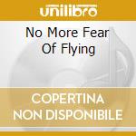 No More Fear Of Flying cd