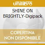 SHINE ON BRIGHTLY-Digipack cd musicale di PROCOL HARUM