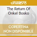 The Return Of Onkel Bosko cd